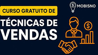 Curso Gratuito completo Técnica de Vendas