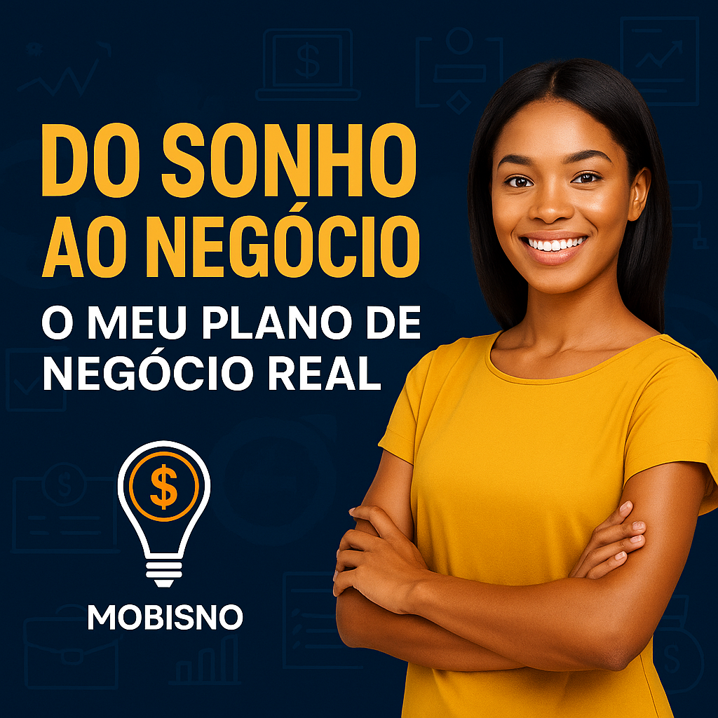 Do Sonho ao Negócio: O Meu Plano de Negócio Real